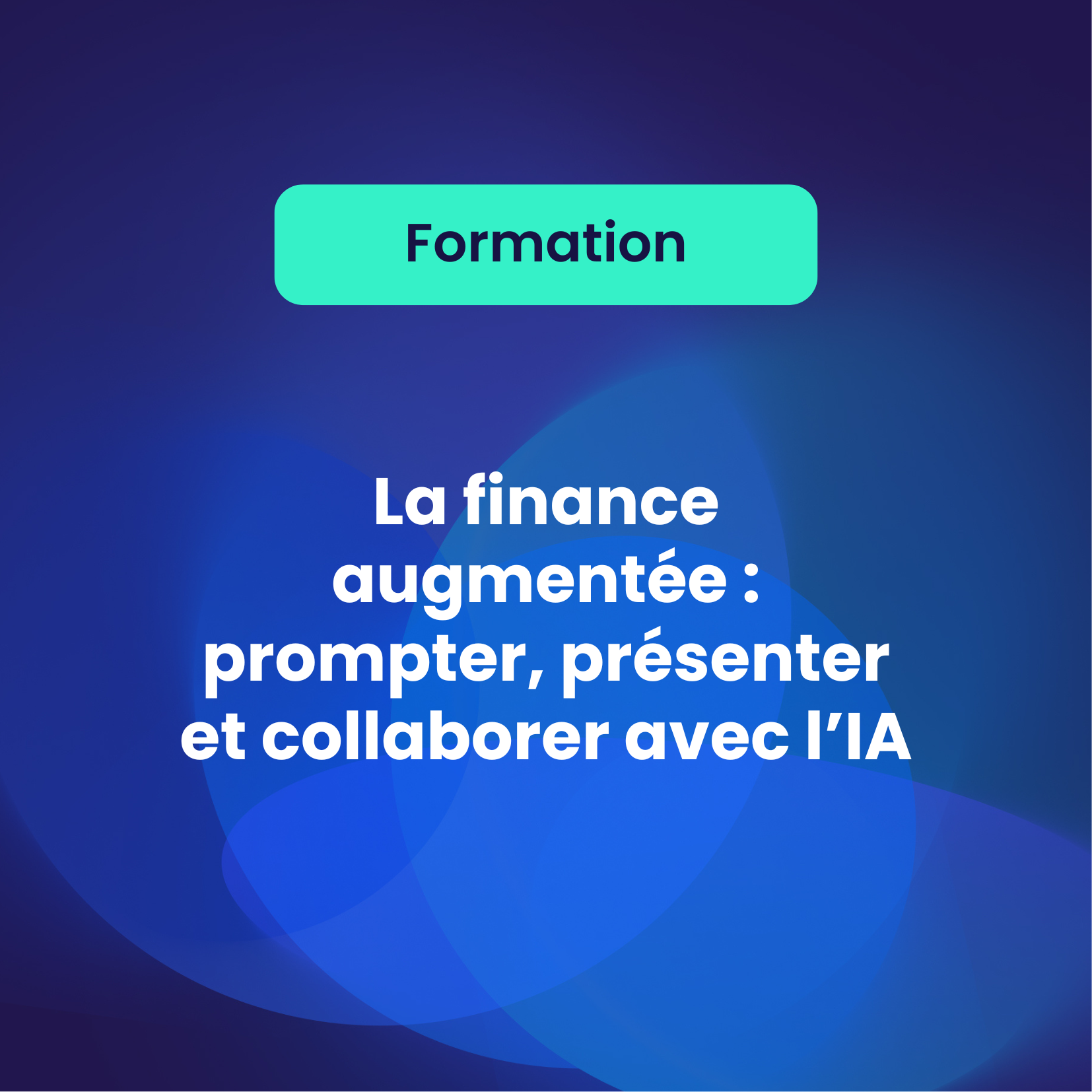 La finance augmentée : prompter, présenter et collaborer avec l’IA