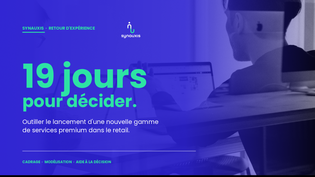 Cas client: 19 jours pour décider : comment outiller le lancement d&rsquo;une nouvelle gamme de services premium dans le retail