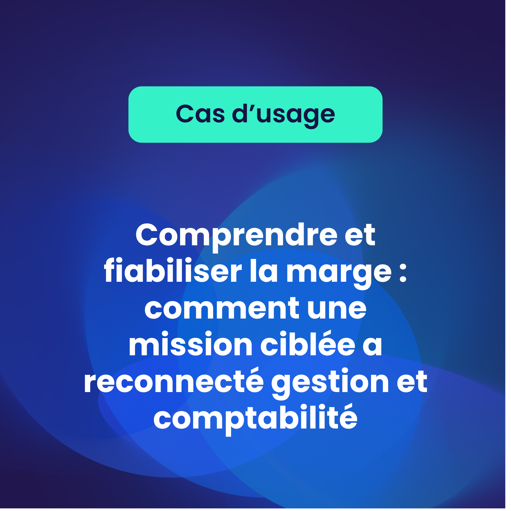 Comprendre et fiabiliser la marge : comment une mission ciblée a reconnecté gestion et comptabilité