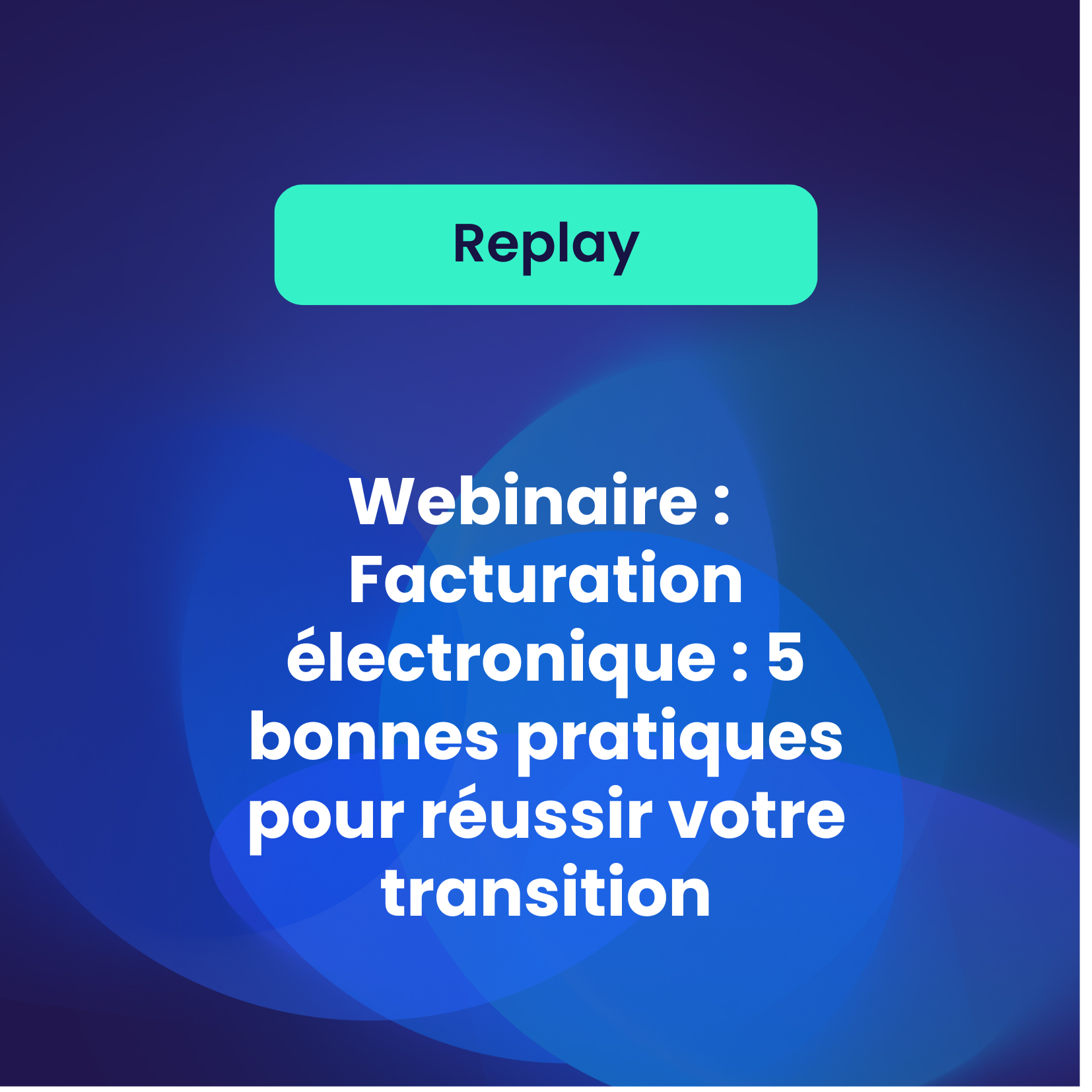Facturation électronique : 5 bonnes pratiques pour réussir votre transition