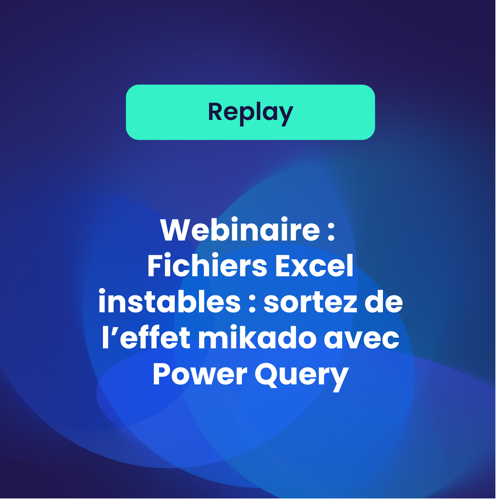 Fichiers Excel instables : sortez de l’effet mikado avec Power Query