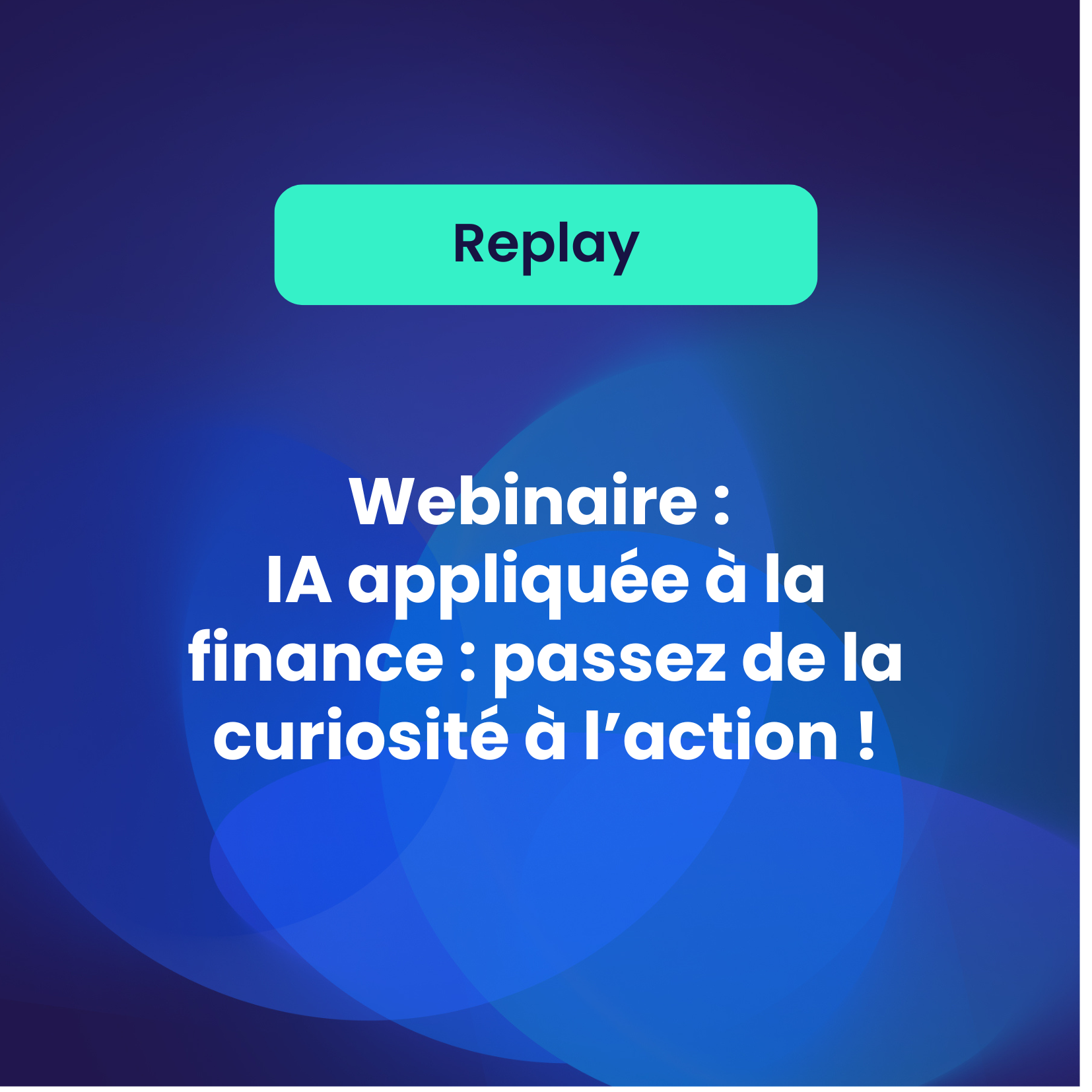 IA appliquée à la finance : passez de la curiosité à l&rsquo;action !