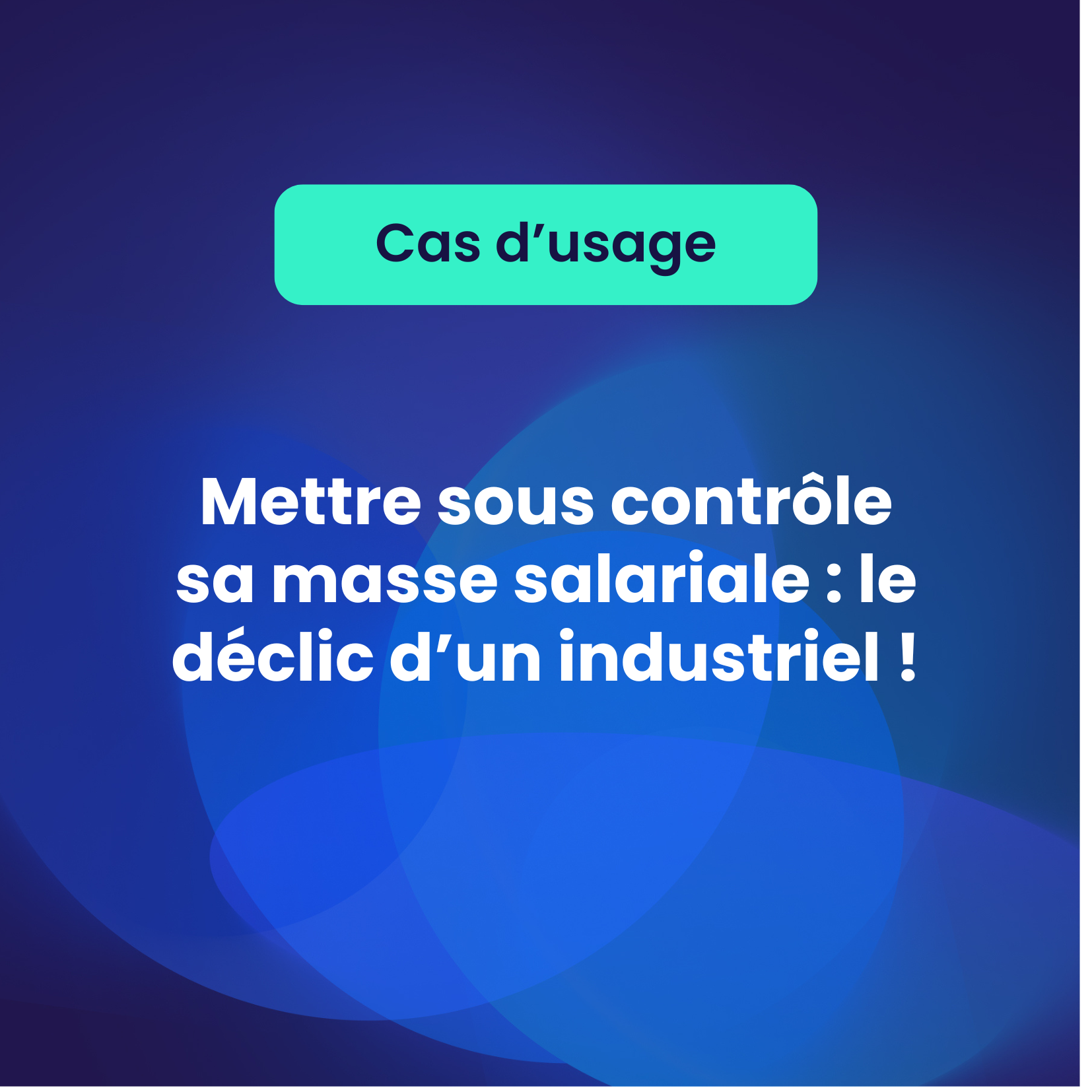 Mission terminée : Mettre sous contrôle sa masse salariale : le déclic d’un industriel !