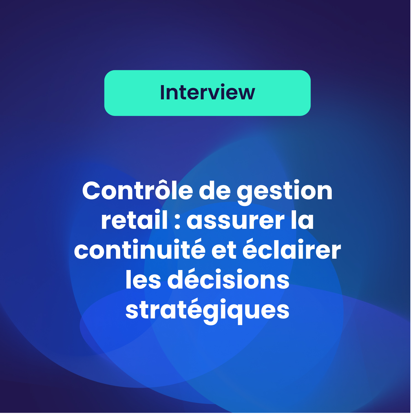 Interview / Contrôle de gestion retail : assurer la continuité et éclairer les décisions stratégiques