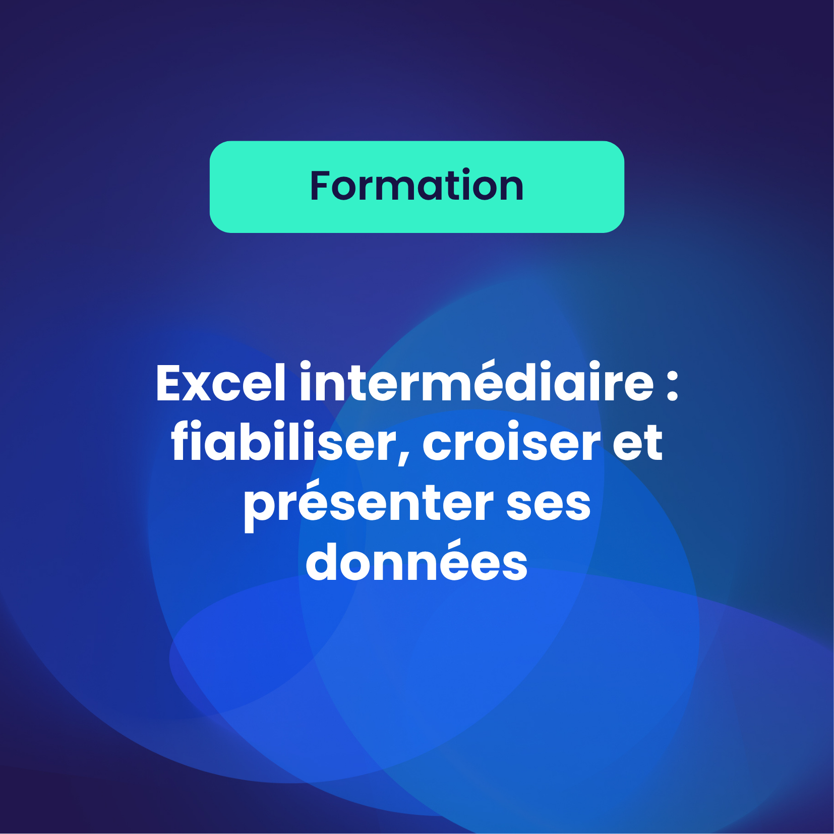 Excel intermédiaire : fiabiliser, croiser et présenter ses données